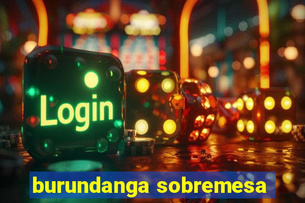 burundanga sobremesa